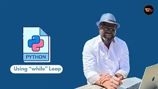 Using the "while" Loop in Python