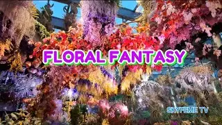 VISITING FLORAL FANTASY AGAIN | @SKYFEMETV
