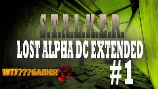 S.T.A.L.K.E.R.: Lost Alpha DC Extended #1