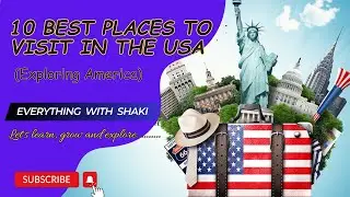 Exploring America | 10 Best Places to Visit in the USA