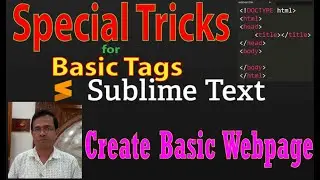 Special Tricks of creating basic webpage with Sublime Text3