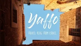 Jaffa city tour. Travel vlog from Israel! תל אביב יפו يَافَا‎,