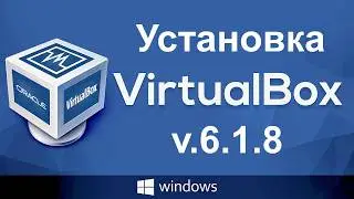 Installing VirtualBox 6 - Download and Setup (Current as of 2026)