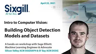 Intro to Computer Vision: Building Object Detection Models and Datasets, Sage Elliott
