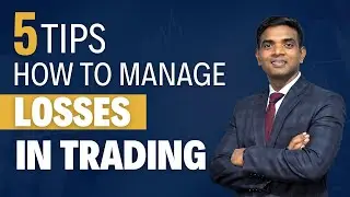 5 Tips for Managing Losing Trades | Trading Loss Recovery Strategies | Manoj Kumar