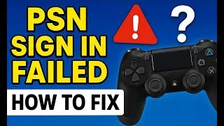How to Fix PlayStation Network Sign In Failed