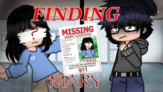 FINDING MARY || GCMM || EP 1 WIP || NOT FINISHED 🚧