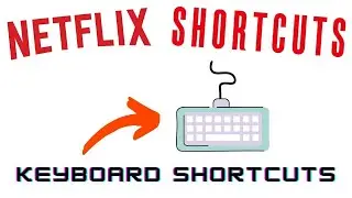 Netflix Keyboard Shortcuts