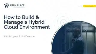 How to Build and Manage a Hybrid Cloud Environment | Park Place Technologies