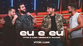 Vitor e Luan EU E EU part. Henrique e Juliano - DVD Localiza Aí