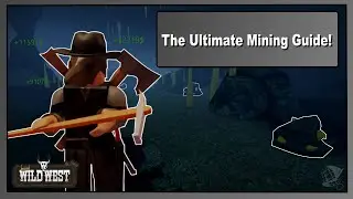 The Ultimate Mining Guide - Roblox The Wild West