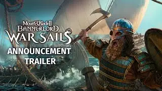 Mount & Blade II: Bannerlord - War Sails - Announcement Trailer