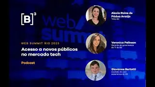 B3 Convida no Web Summit Rio | Acesso a novos públicos tech