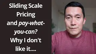 Sliding scale and pay what you can? Why I don't like it...