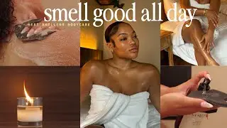 HOW TO SMELL IRRESISTIBLE ALL DAY | BEST SMELLING BODY CARE MUST HAVES | BODY ROUTINE 2024 + HYGIENE