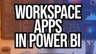 Workspace Apps in Power BI