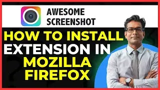 How To Install Awesome Screenshot Browser Extension In Mozilla Firefox