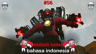 skibidi toilet 56 bahasa indonesia 🔥