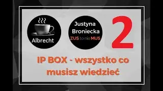 IP BOX (2 z 2)  - wszystko, co musisz wiedzieć, Justyna Broniecka