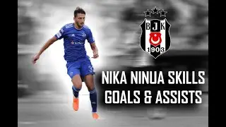 Nika Ninua Skills | Beşiktaş JK  | Goals & Assists