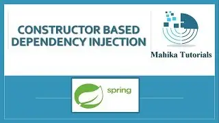 7. Constructor based dependency injection