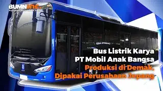 Bus Listrik Karya PT Mobil Anak Bangsa Produksi di Demak, Dipakai Perusahaan Jepang