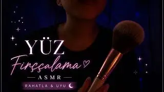     Face Brushing ASMR | Yüz Fırçalama ASMR [TÜRKÇE ASMR]😴💤