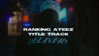 ranking every ateez title tracks