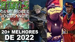 20+ Melhores Jogos Indie de 2022 (ATOM 5)