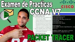 Cisco CCNA v7 [Examen Practico em PACKET TRACER] ccna 200-301 (Netacad)