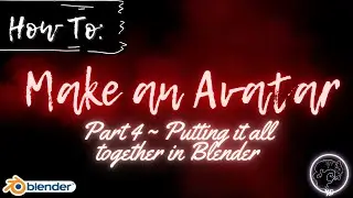 How To Make A VRChat Avatar Series: Part 4 ~ Putting it all together in Blender