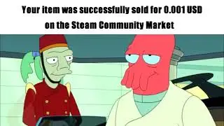 The richest player on the Steam Community Market #memes #futurama