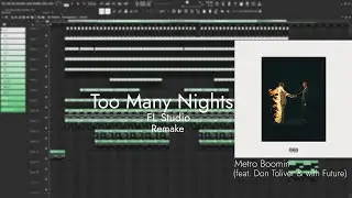 Metro Boomin - Too Many Nights (feat. Don Toliver & with Future) | FL Studio Remake