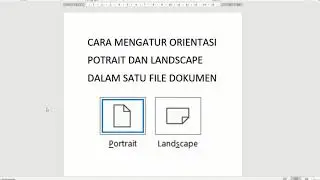 CARA MEMBUAT KERTAS POTRAIT DAN LANDSCAPE DALAM SATU FILE MICROSOFT WORD