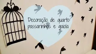 Decoração de parede: passarinhos e gaiola ♥