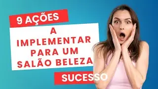9 Ações para o teu salão de cabeleireiro