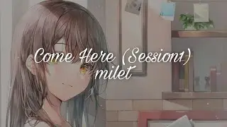 milet「Come Here」(Session1)