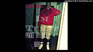 Kidd 808 - Im Turnt [Prod. By Kidd 808]
