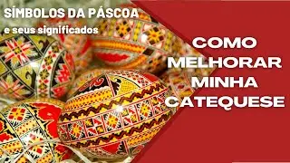 Símbolos da Páscoa e seus Significados [Como melhorar minha catequese]