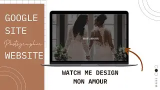 Watch me Design a Google Site | Mon Amour