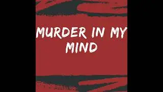 Murder In My Mind By Kordhell