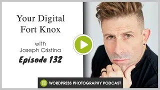 Episode 132 - Your Digital Fort Knox with Joseph Cristina