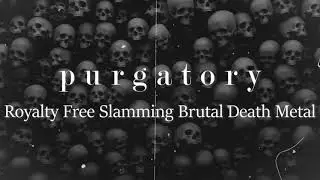 (No Copyright Music) SLAMMING BRUTAL DEATH METAL INSTRUMENTAL - PURGATORY