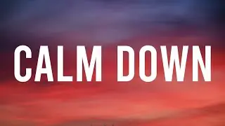 Rema, Selena Gomez - Calm Down (Lyrics) | Another banger Baby, calm down, calm down