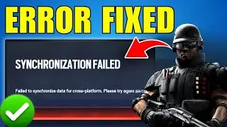 Fix Rainbow Six Siege Cross-Platform Sync Failed Error (PC & Console)