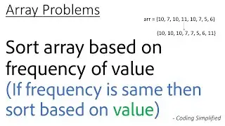 Array - 32: Sort array based on frequency of value (If frequency is same then sort based on value)
