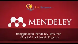Tutorial Mendeley Bagian 2 - Menggunakan Mendeley Desktop (Install MS Word Plugin)