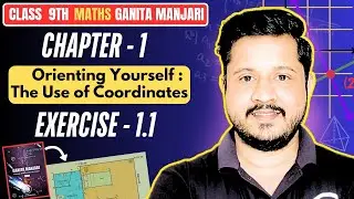 Class 9th Maths Ex 1.1| Ganita Manjari | Chapter 1- Orienting Yourself : The Use Of Coordinates 