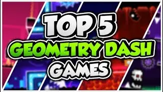 TOP 5 GEOMETRY DASH GAMES!!