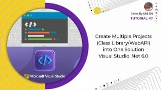 Tutorial #7 | Add Multiple Projects(New/Existing) into One Solution .NET 6.0